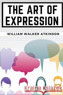 The Art of Expression William Walker Atkinson 9781835527719 Magic Publisher - książka