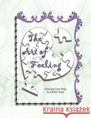 The Art of Feeling: Drawing Your Way to a Better Day! Minister 2. Others                       Ahava Lilburn Jessiqua Wittman 9781947751330 Minister2others - książka