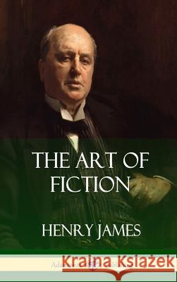 The Art of Fiction (Hardcover) Henry James 9780359031641 Lulu.com - książka