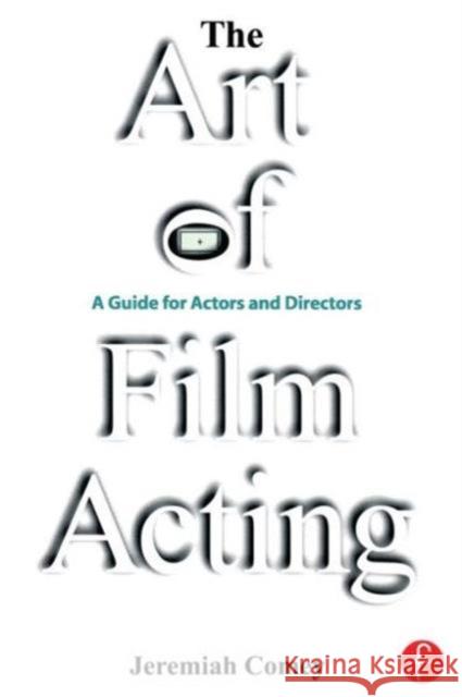The Art of Film Acting: A Guide for Actors and Directors Comey, Jeremiah 9780240805078  - książka