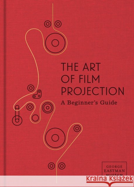 The Art of Film Projection: A Beginner's Guide Paolo Cherchi Usai 9780935398311 George Eastman House,US - książka