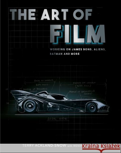 The Art of Film: Working on James Bond, Aliens, Batman and More Terry Ackland-Snow with Wendy Laybourn 9780750997423 The History Press Ltd - książka