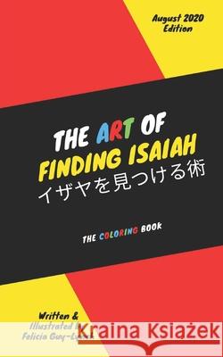 The Art of Finding Isaiah: The Coloring Book Felicia Guy-Lynch 9781999210052 Si Obi Publishing - książka