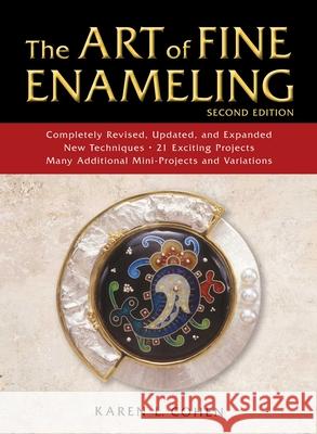 The Art of Fine Enameling: Second Edition Karen L. Cohen 9780811737920 Stackpole Books - książka