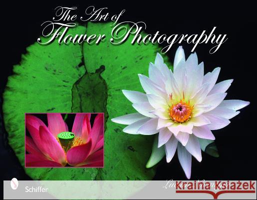 The Art of Flower Photography Lucian Niemeyer 9780764336331 Schiffer Publishing - książka