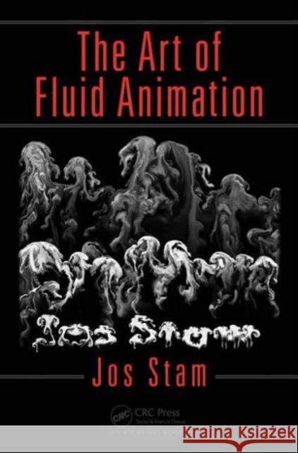 The Art of Fluid Animation Jos Stam 9781498700207 AK Peters - książka