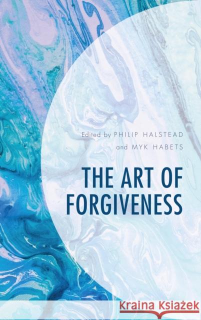 The Art of Forgiveness Myk Habets Philip Halstead Kit Barker 9781978701359 Fortress Academic - książka