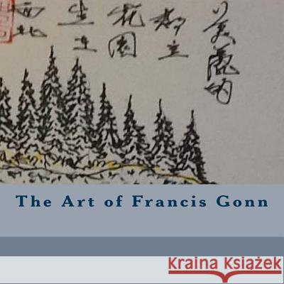 The Art of Francis Gonn Francis Gonn Francis Gonn 9781502391285 Createspace - książka