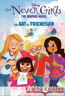 The Art of Friendship (Disney the Never Girls: Graphic Novel #2) Random House Disney                      Disney Storybook Art Team 9780736443968 Random House Disney - książka