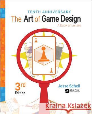 The Art of Game Design: A Book of Lenses, Third Edition Schell, Jesse 9781138632059 Taylor & Francis Ltd - książka
