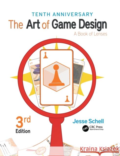 The Art of Game Design: A Book of Lenses, Third Edition Jesse Schell 9781138632097 A K PETERS - książka