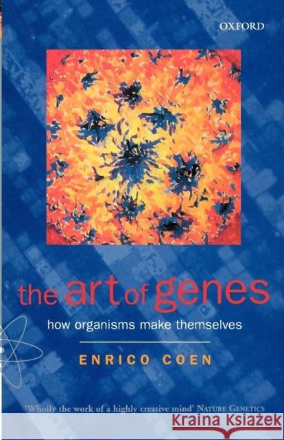 The Art of Genes: How Organisms Make Themselves Coen, Enrico 9780192862082  - książka