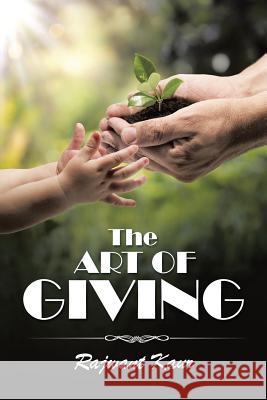 The Art of Giving Rajwant Kaur   9781482844962 Partridge India - książka