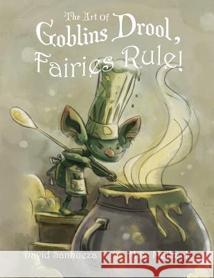 The Art of Goblins Drool, Fairies Rule! David Luis Sanhueza Mike Maihack 9780989441520 Game-O-Gami - książka