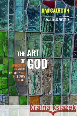 The Art of God Jimi Calhoun Paul Louis Metzger 9781610974233 Cascade Books - książka