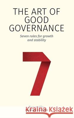 The Art of Good Governance: Seven rules for growth and stability Charles Clayton, Julia Cameron 9781915934260 Dictum - książka
