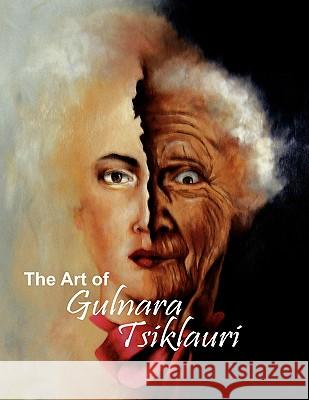 The Art of Gulnara Tsiklauri Gulnara Tsiklauri 9781436301749 Xlibris Corporation - książka