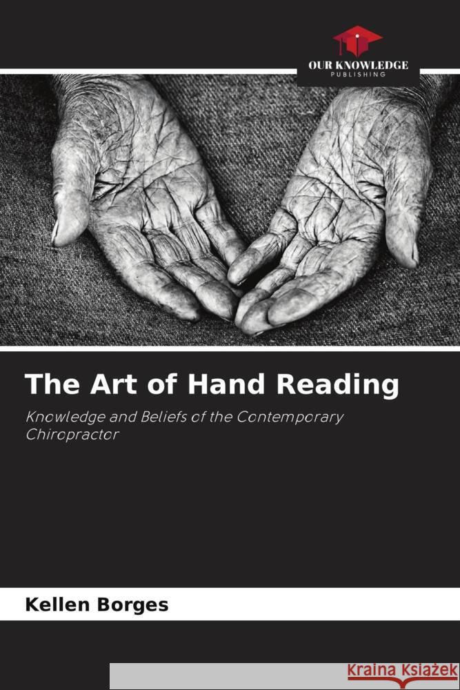 The Art of Hand Reading Kellen Borges 9786207178704 Our Knowledge Publishing - książka