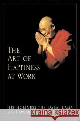 The Art of Happiness at Work Dalai Lama                               Howard Cutler Howard C. Cutler 9781594480546 Riverhead Books - książka