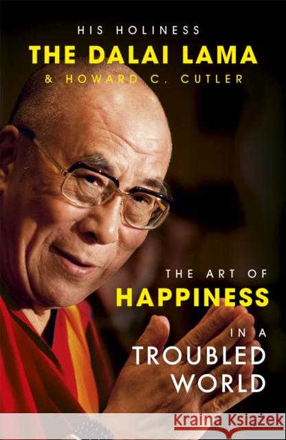 The Art of Happiness in a Troubled World Howard Cutler 9780340794401 Hodder & Stoughton - książka