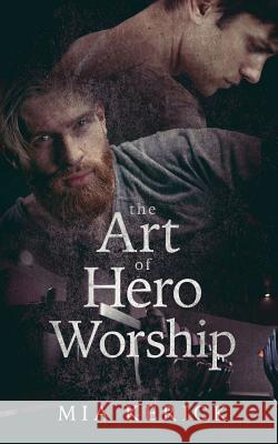 The Art of Hero Worship Mia Kerick 9781949909159 Ninestar Press, LLC - książka
