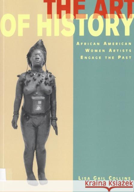 The Art of History: African American Women Artists Engage the Past Collins, Lisa Gail 9780813530222 Rutgers University Press - książka
