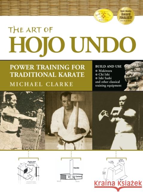 The Art of Hojo Undo: Power Training for Traditional Karate Michael Clarke 9781594394157 YMAA Publication Center - książka