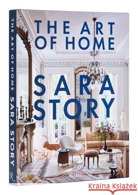 The Art of Home Sara Story Judith Nasatir 9780847873494 Rizzoli International Publications - książka