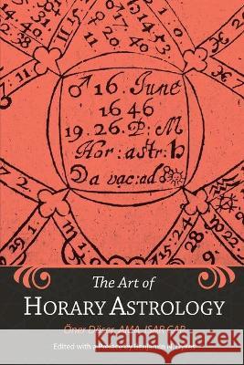 The Art of Horary Astrology Oner Doser Benjamin N. Dykes 9781934586518 Cazimi Press - książka