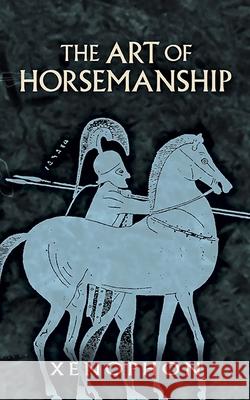 The Art of Horsemanship  Xenophon 9780486447537 Dover Publications Inc. - książka