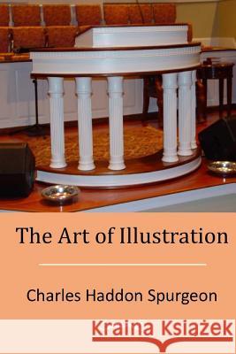 The Art of Illustration Charles Haddon Spurgeon 9781512300819 Createspace - książka