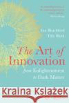 The Art of Innovation: From Enlightenment to Dark Matter, as featured on Radio 4 Tilly Blyth 9781787632493 Transworld Publishers Ltd