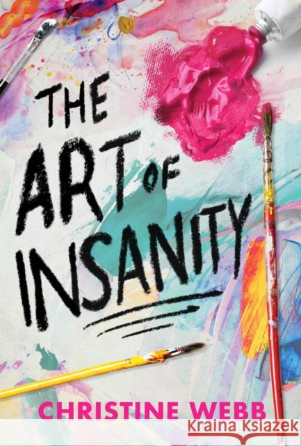 The Art of Insanity Christine Webb 9781682634578 Peachtree Teen - książka