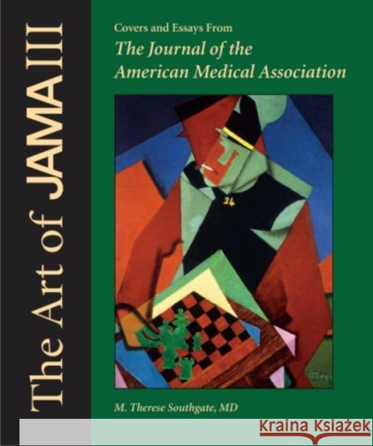 The Art of Jama III: Covers and Essays from the Journal of the American Medical Association Southgate, M. Therese 9780199753833 Oxford University Press, USA - książka