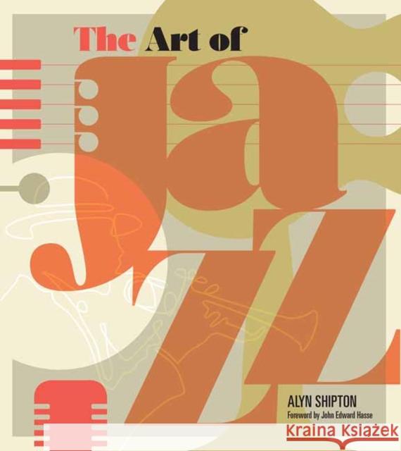 The Art of Jazz: A Visual History Alyn Shipton John Hasse 9781623545048 Imagine - książka