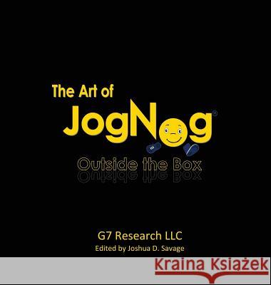 The Art of Jognog: Outside the Box Joshua D. Savage 9780615937694 G7 Research LLC - książka