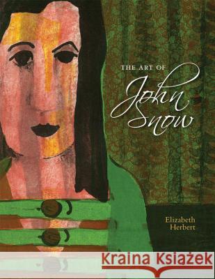 The Art of John Snow Elizabeth Herbert 9781552385166 CALGARY UNIVERSITY PRESS - książka