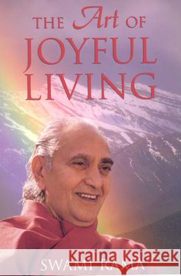 The Art of Joyful Living Swami Rama 9780893892364 Himalayan Institute Press - książka