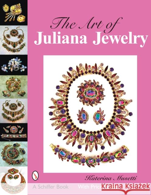 The Art of Juliana Jewelry Musetti, Katerina 9780764329111 Schiffer Publishing Ltd - książka