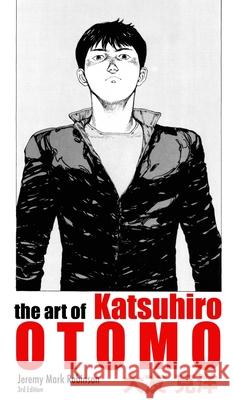 The Art of Katsuhiro Otomo Jeremy Mark Robinson 9781861717931 Crescent Moon Publishing - książka