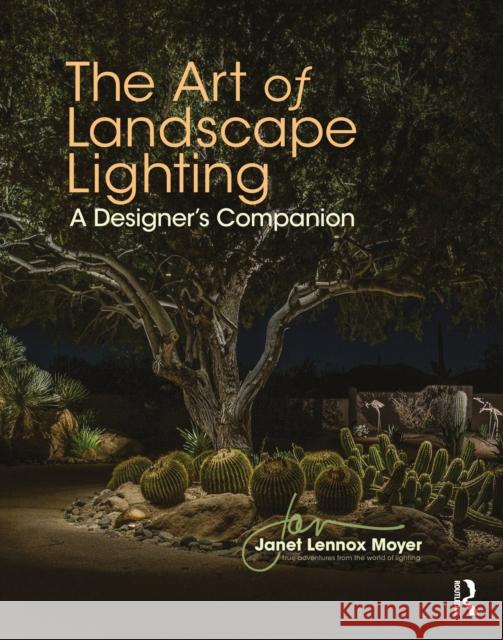 The Art of Landscape Lighting: A Designer's Companion Janet Lenno 9780367193577 Routledge - książka