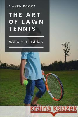 The Art of Lawn Tennis William T. Tilden 9789390877850 Mjp Publishers - książka