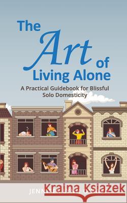 The Art of Living Alone Jennifer Lynn O'Hara 9780999373811 Singlegirl Books - książka
