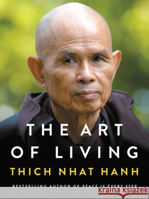 The Art of Living: Peace and Freedom in the Here and Now Thich Nhat Hanh 9780062434661 HarperOne - książka