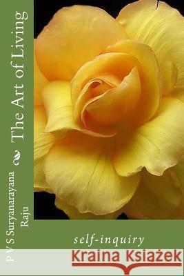 The Art of Living: self-inquiry Raju Raju, P. V. S. Suryanarayana 9781482608540 Createspace - książka