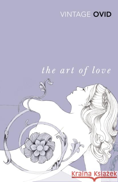 The Art of Love Ovid 9780099518822 Vintage Publishing - książka