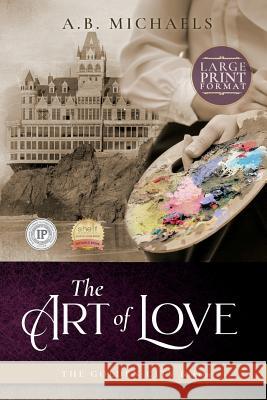 The Art of Love A B Michaels   9780997520163 Louise Harris Berlin DBA Red Trumpet Press - książka