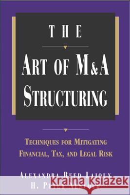 The Art of M&A Structuring: Techniques for Mitigating Financial, Tax and Legal Risk Reed Lajoux 9780071410649  - książka