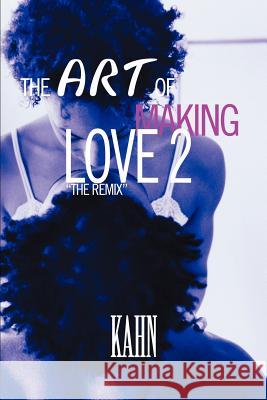 The Art of Making Love 2 Kahn 9780595273058 Writers Club Press - książka