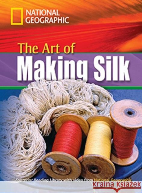 The Art of Making Silk : Footprint Reading Library 1600 Rob Waring 9781424010974 National Geographic Learning - książka